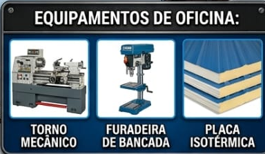 Equipamentos de oficina: torno mecânico, furadeira de bancada, placa isotérmica